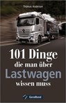 101 Dinge, die man über Lastwagen wissen muss - Robert Domina - 9783987020940