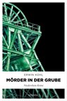 Mörder in der Grube - Erwin Kohl - 9783987070969