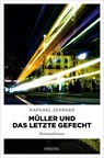 Müller und das letzte Gefecht - Raphael Zehnder - 9783987072086