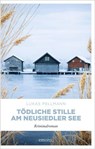 Tödliche Stille am Neusiedler See - Lukas Pellmann - 9783987074462