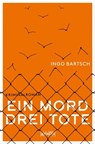 Ein Mord – drei Tote - Ingo Bartsch - 9783987080128
