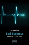 Bad Business. Deal mit dem Tod - Lucie Flebbe - 9783987080142