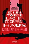 Ein Toter lag im Treppenhaus - Andreas Neuenkirchen - 9783987080173