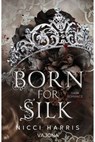 Born For Silk - Nicci Harris - 9783987185670