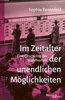 Im Zeitalter der unendlichen Möglichkeiten - Sophia Rosenfeld - 9783987220012