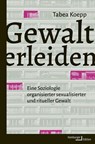 Gewalt erleiden - Tabea Koepp - 9783987220067