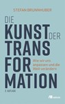 Die Kunst der Transformation - Stefan Brunnhuber - 9783987260483