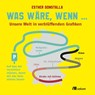Was wäre, wenn ... - Esther Gonstalla - 9783987261053