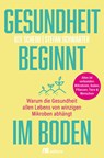 Gesundheit beginnt im Boden - Ute Scheub ; Stefan Schwarzer - 9783987261602
