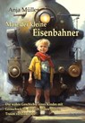 Max, der kleine Eisenbahner - Die wahre Geschichte eines Kindes mit Lernschwäche, das sich seinen großen Traum verwirklichte - Anja Müller - 9783987270581