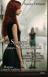 Im Spiegel meines Schicksals - Ein Wendekind zwischen Ost und West, Magersucht, Bisexualität und Babywunsch - Roman nach wahren Begebenheiten - Erinnerungen - Sandra Ostheim - 9783987271625