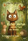 Kater Anton und die Tiere des Waldes - Ein Katzenbuch für Kinder - Herta Wölfl - 9783987274213