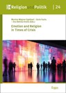 Emotion and Religion in Times of Crisis - Martina Wagner-Egelhaaf ; Doris Fuchs ; Eva-Bettina Krems - 9783987400940