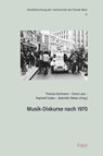 Musik-Diskurse nach 1970 - Thomas Gartmann ; Doris Lanz ; Raphaël Sudan - 9783987402272