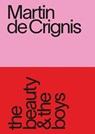Martin de Crignis: the beauty & the boys - Martin de Crignis ; Sarah Goodrum - 9783987411359