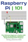 Raspberry Pi 101 - M Eng Johannes Wild - 9783987420030