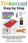 Tinkercad Step by Step - M Eng Johannes Wild - 9783987420115