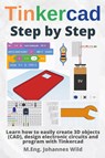 Tinkercad Step by Step - M Eng Johannes Wild - 9783987420115
