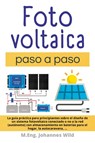 Fotovoltaica paso a paso - M Eng Johannes Wild - 9783987420771