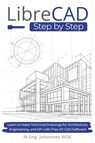 LibreCAD | Step by Step - M. Eng. Johannes Wild - 9783987421624