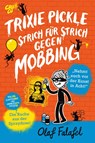 Trixie Pickle - Strich für Strich gegen Mobbing - Olaf Falafel - 9783987431357