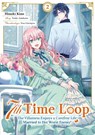 7th Time Loop: The Villainess Enjoys a Carefree Life Married to Her Worst Enemy! (Manga), Band 02 (deutsche Ausgabe) - Touko Amekawa - 9783987450921
