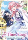 7th Time Loop: The Villainess Enjoys a Carefree Life Married to Her Worst Enemy! (Manga), Band 04 (deutsche Ausgabe) - Touko Amekawa - 9783987451195