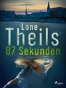 87 Sekunden - Lone Theils - 9783987500008