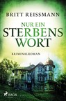 Nur ein Sterbenswort - Britt Reißmann - 9783987500800