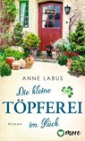 Die kleine Töpferei im Glück - Anne Labus - 9783987510328