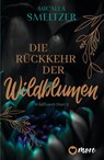 Die Rückkehr der Wildblumen - Micalea Smeltzer - 9783987510656