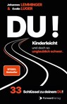 DU! Kinderleicht und doch so unglaublich schwer - Johannes Lemminger ; Evelin Luger - 9783987551291