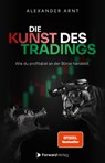 Die Kunst des Tradings - Alexander Arnt - 9783987551574