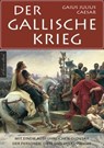 Der Gallische Krieg - Mit einem ausführlichen Glossar der Personen, Orte und Volksstämme - Gaius Julius Caesar ; Armin Fischer - 9783987568503