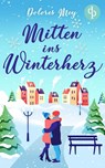 Mitten ins Winterherz - Dolores Mey - 9783987780387
