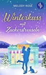 Winterkuss mit Zuckerstreuseln - Melody Rose - 9783987781506