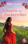 Im Schatten des Zuckerrohrs - Sabine Strick - 9783987784439
