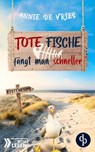 Tote Fische fängt man schneller - Annie De Vries - 9783987788123