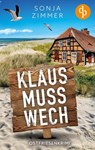 Klaus muss wech | Der humorvolle Cosy Crime aus Ostfriesland - Sonja Zimmer - 9783987789779