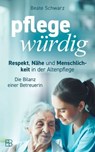 pflegewürdig - Beate Schwarz - 9783987909405