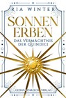 Sonnenerben - Das Vermächtnis der Quindici - Ria Winter - 9783987921049