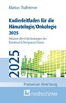 Kodierleitfaden für die Hämatologie/Onkologie 2025 - Markus Thalheimer - 9783988001085