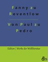 Von Paul zu Pedro - Fanny Zu Reventlow - 9783988281326