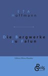 Die Bergwerke zu Falun - E. T. A. Hoffmann - 9783988285980