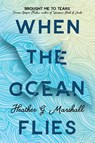 When the Ocean Flies - Heather G. Marshall - 9783988320452