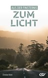 Aus der Finsternis zum Licht - Christian Briem - 9783988380678