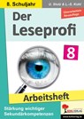 Der Leseprofi / Arbeitsheft - Fit durch Lesetraining / Klasse 8 - Ulrike Stolz ; Lynn-Sven Kohl - 9783988411174