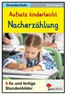 Aufsatz kinderleicht - Die Nacherzählung - Ruth Gugerell - 9783988412935