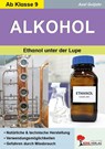 Alkohol / Ethanol unter der Lupe - Axel Gutjahr - 9783988413161