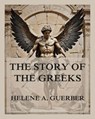 The Story of the Greeks - Helene A. Guerber - 9783988680747